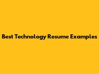Best Technology Resume Examples