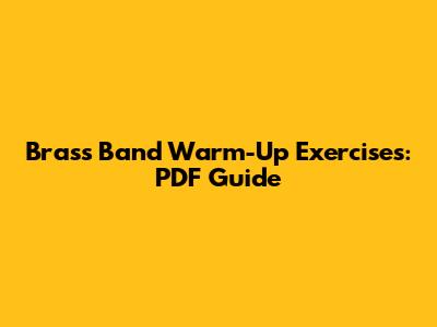 Brass Band Warm-Up Exercises: PDF Guide