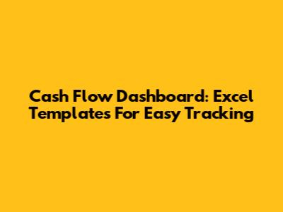 Cash Flow Dashboard: Excel Templates For Easy Tracking