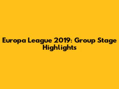 Europa League 2019: Group Stage Highlights