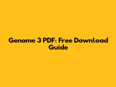 Genome 3 PDF: Free Download Guide
