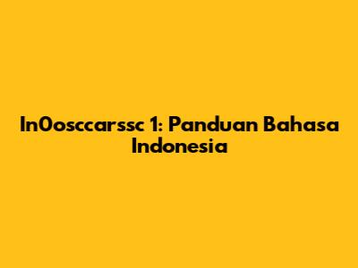 In0osccarssc 1: Panduan Bahasa Indonesia