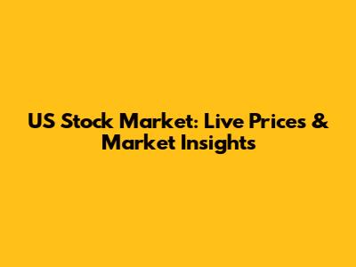 US Stock Market: Live Prices & Market Insights
